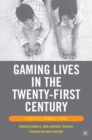 Gaming Lives in the Twenty-First Century : Literate Connections - eBook