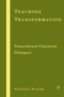 Teaching Transformation : Transcultural Classroom Dialogues - eBook