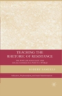 Teaching the Rhetoric of Resistance : The Popular Holocaust and Social Change in a Post 9/11 World - eBook