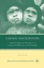 Carnal Inscriptions : Spanish American Narratives of Corporeal Difference and Disability - eBook