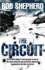 The Circuit : An ex-SAS soldier's true account of one of the most powerful and secretive industries spawned by the War on Terror - Book