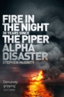 Fire in the Night : The Piper Alpha Disaster - eBook