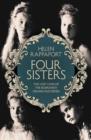 Four Sisters: The Lost Lives of the Romanov Grand Duchesses - Book