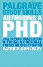 Authoring a PhD : How to Plan, Draft, Write and Finish a Doctoral Thesis or Dissertation - eBook