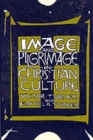 Image and Pilgrimage in Christian Culture - Book