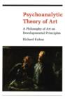 Psychoanalytic Theory of Art : A Philosophy of Art on Developmental Principles - Book