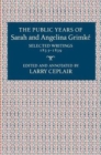 The Public Years of Sarah and Angelina Grimke : Selected Writings, 1835-1839 - Book