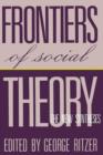 Frontiers of Social Theory : The New Synthesis - Book