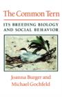 The Common Tern : Its Breeding Biology and Social Behavior - Book