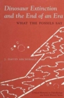 Dinosaur Extinction and the End of an Era : What the Fossils Say - Book