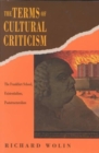 The Terms of Cultural Criticism : The Frankfurt School, Existentialism, Poststructuralism - Book
