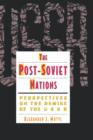 The Post-Soviet Nations : Perspectives on the Demise of the USSR - Book