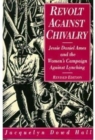 Revolt Against Chivalry : Jessie Daniel Ames and the Women's Campaign Against Lynching - Book