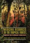 Medicinal Resources of the Tropical Forest : Biodiversity and Its Importance to Human Health - Book