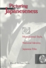 Picturing Japaneseness : Monumental Style, National Identity, Japanese Film - Book