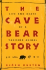 The Cave Bear Story : Life and Death of a Vanished Animal - Book