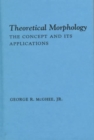 Theoretical Morphology : The Concept and Its Applications - Book
