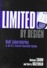 Limited by Design : R&D Laboratories in the U.S. National Innovation System - Book