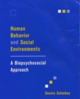 Human Behavior and Social Environments : A Biopsychosocial Approach - Book