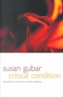 Critical Condition : Feminism at the Turn of the Century - Book