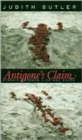 Antigone's Claim : Kinship Between Life and Death - Book