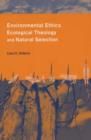 Environmental Ethics, Ecological Theology, and Natural Selection : Suffering and Responsibility - Book