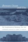 Between Ocean and City : The Transformation of Rockaway, New York - Book