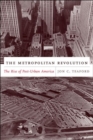 The Metropolitan Revolution : The Rise of Post-Urban America - Book