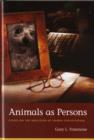 Animals as Persons : Essays on the Abolition of Animal Exploitation - Book