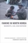 Famine in North Korea : Markets, Aid, and Reform - Book