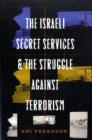 The Israeli Secret Services and the Struggle Against Terrorism - Book