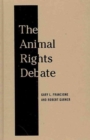 The Animal Rights Debate : Abolition or Regulation? - Book