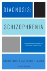Diagnosis: Schizophrenia : A Comprehensive Resource for Consumers, Families, and Helping Professionals, Second Edition - Book