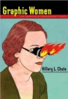 Graphic Women : Life Narrative and Contemporary Comics - Book