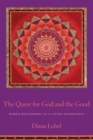 The Quest for God and the Good : World Philosophy as a Living Experience - Book