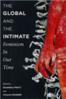 The Global and the Intimate : Feminism in Our Time - Book
