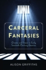 Carceral Fantasies : Cinema and Prison in Early Twentieth-Century America - Book