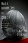 Baby Boomers of Color : Implications for Social Work Policy and Practice - Book