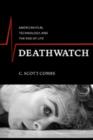Deathwatch : American Film, Technology, and the End of Life - Book