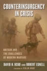 Counterinsurgency in Crisis : Britain and the Challenges of Modern Warfare - Book