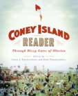 A Coney Island Reader : Through Dizzy Gates of Illusion - Book