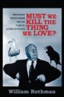 Must We Kill the Thing We Love? : Emersonian Perfectionism and the Films of Alfred Hitchcock - Book