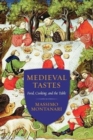 Medieval Tastes : Food, Cooking, and the Table - Book