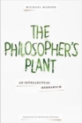 The Philosopher's Plant : An Intellectual Herbarium - Book