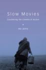 Slow Movies : Countering the Cinema of Action - Book