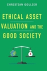 Ethical Asset Valuation and the Good Society - Book