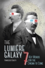 The Lumiere Galaxy : Seven Key Words for the Cinema to Come - Book