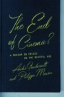 The End of Cinema? : A Medium in Crisis in the Digital Age - Book