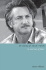 The Cinema of Sean Penn : In and Out of Place - Book