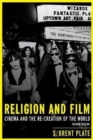 Religion and Film : Cinema and the Re-creation of the World - Book